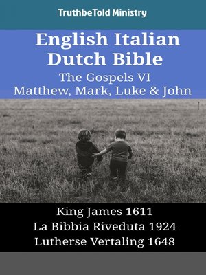 cover image of English Italian Dutch Bible--The Gospels VI--Matthew, Mark, Luke & John
